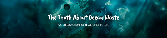 The Truth About Ocean Waste: A Call to Action for a Cleaner Future.