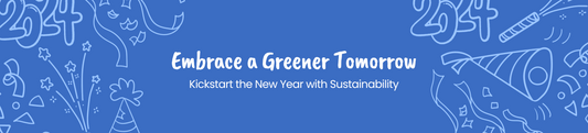 Embrace a Greener Tomorrow: Kickstart the New Year with Sustainability